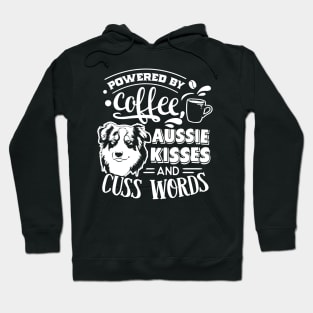 Power by Coffee, Aussie  Kisses and Cuss Words Dog Life Ver.2 Hoodie